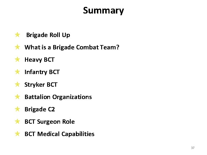 Summary Brigade Roll Up What is a Brigade Combat Team? Heavy BCT Infantry BCT