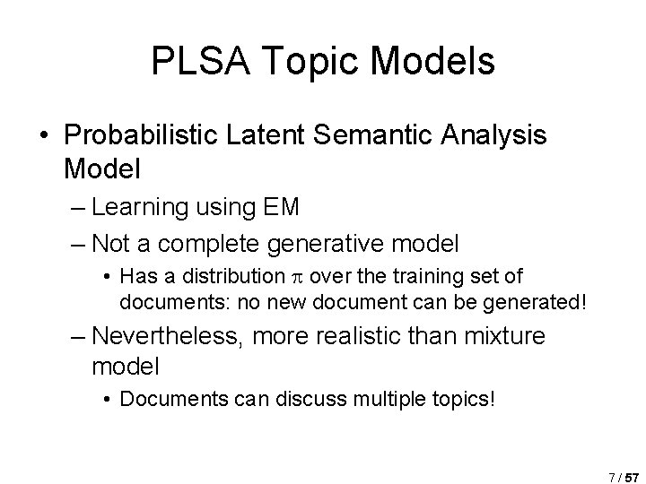 PLSA Topic Models • Probabilistic Latent Semantic Analysis Model – Learning using EM –