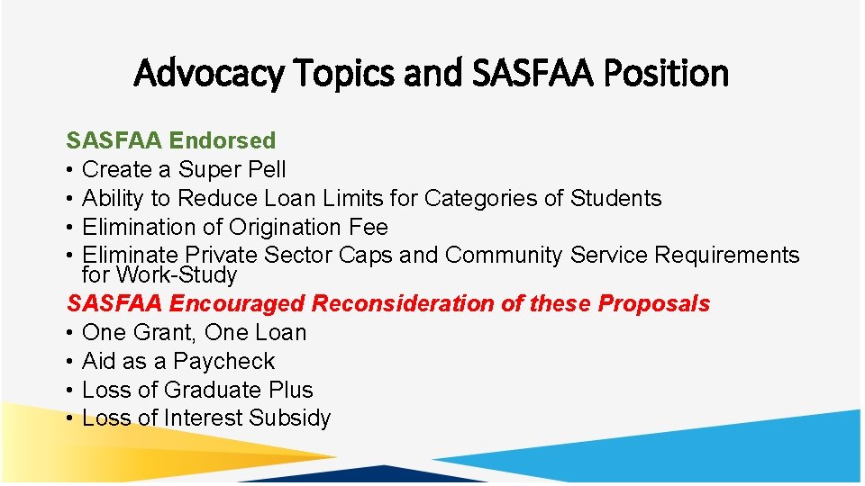 Advocacy Topics and SASFAA Position SASFAA Endorsed • Create a Super Pell • Ability
