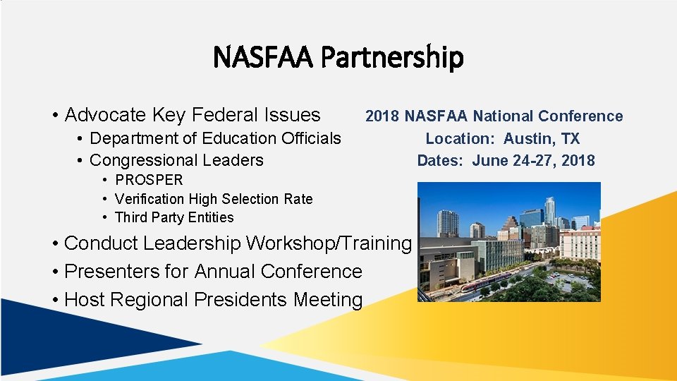 NASFAA Partnership • Advocate Key Federal Issues • Department of Education Officials • Congressional