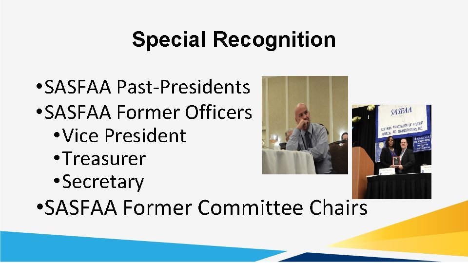 Special Recognition • SASFAA Past-Presidents • SASFAA Former Officers • Vice President • Treasurer