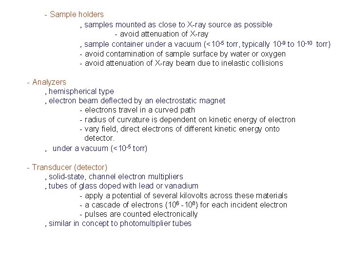 - Sample holders ‚ samples mounted as close to X-ray source as possible -