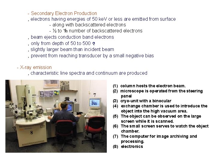 - Secondary Electron Production ‚ electrons having energies of 50 ke. V or less