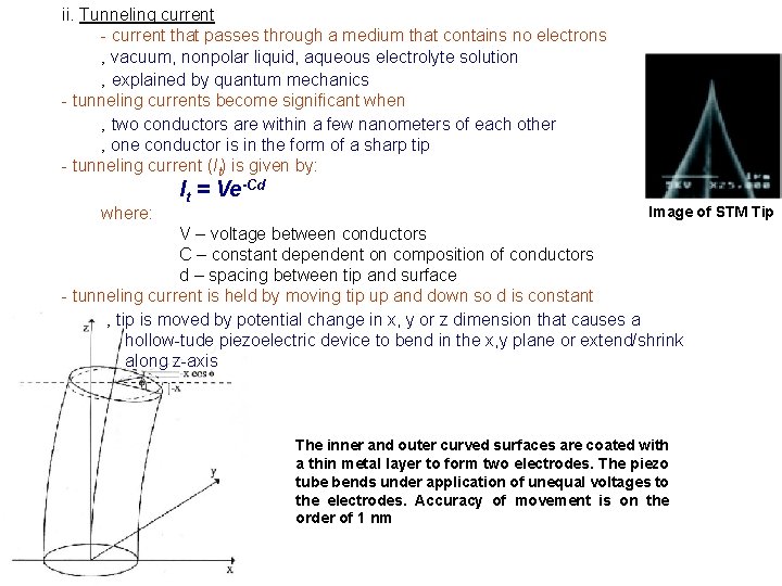 ii. Tunneling current - current that passes through a medium that contains no electrons