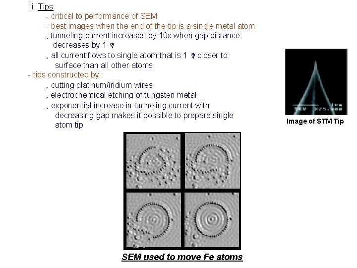 iii. Tips - critical to performance of SEM - best images when the end