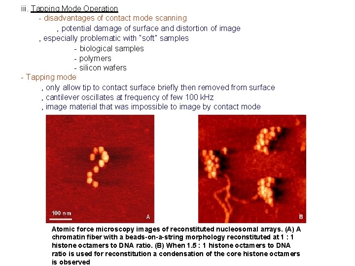 iii. Tapping Mode Operation - disadvantages of contact mode scanning ‚ potential damage of