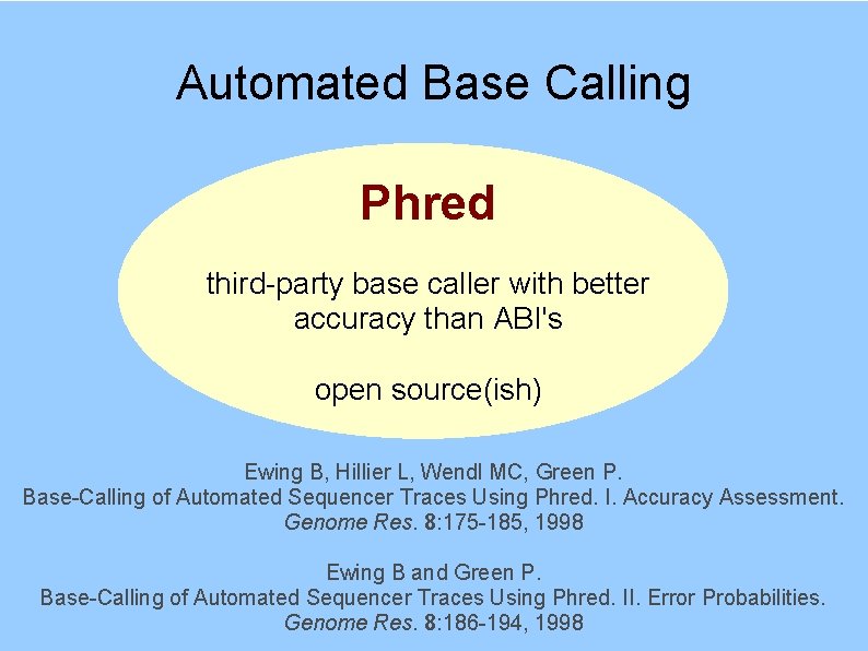 Automated Base Calling Phred third-party base caller with better accuracy than ABI's open source(ish)