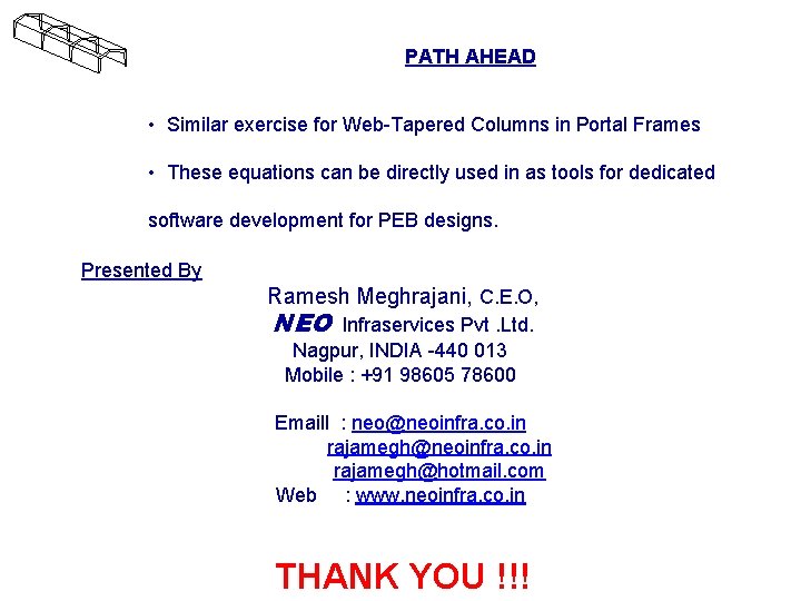 PATH AHEAD • Similar exercise for Web-Tapered Columns in Portal Frames • These equations