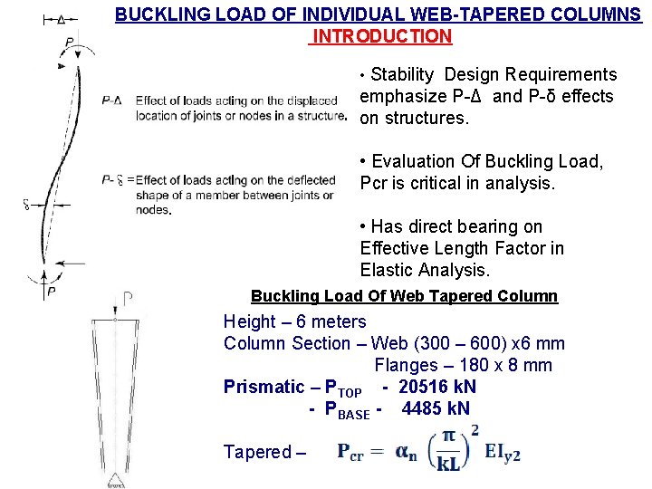 BUCKLING LOAD OF INDIVIDUAL WEB-TAPERED COLUMNS INTRODUCTION • Stability Design Requirements emphasize P-Δ and