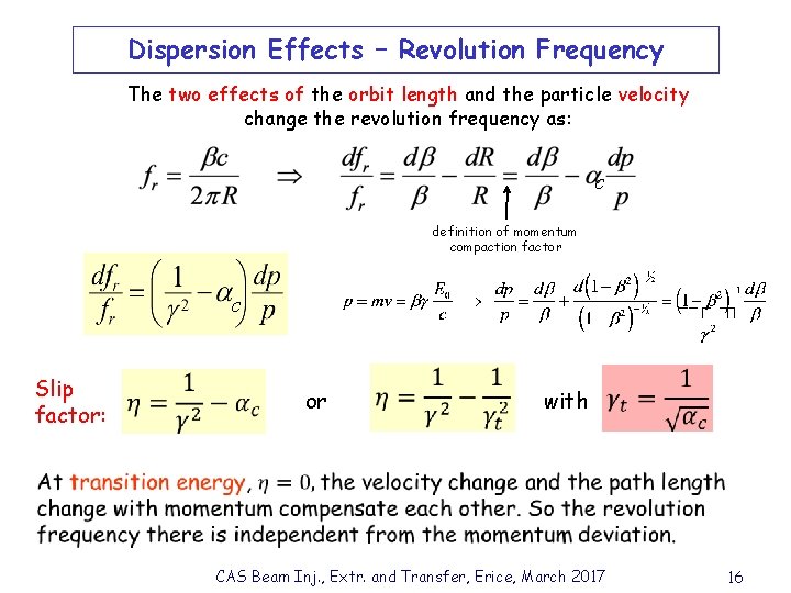Dispersion Effects – Revolution Frequency The two effects of the orbit length and the