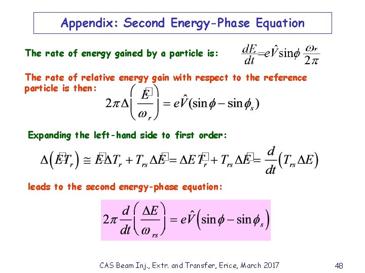 Appendix: Second Energy-Phase Equation The rate of energy gained by a particle is: The