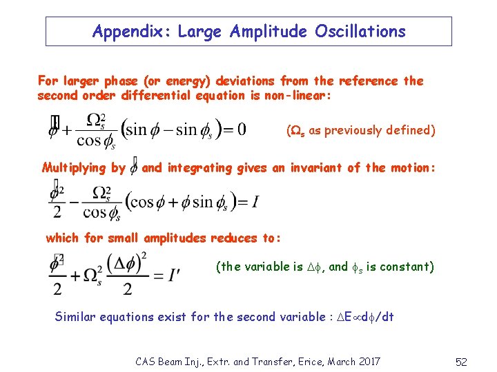 Appendix: Large Amplitude Oscillations For larger phase (or energy) deviations from the reference the