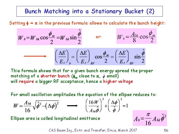 Bunch Matching into a Stationary Bucket (2) Setting in the previous formula allows to