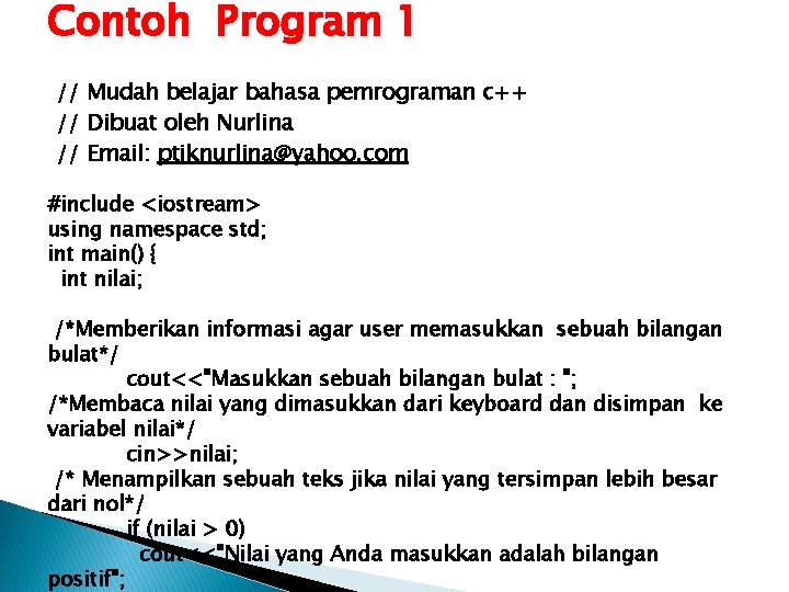 Contoh Program 1 // Mudah belajar bahasa pemrograman c++ // Dibuat oleh Nurlina //
