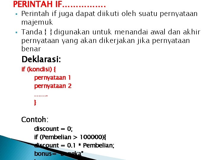 PERINTAH IF……………. § § Perintah if juga dapat diikuti oleh suatu pernyataan majemuk Tanda