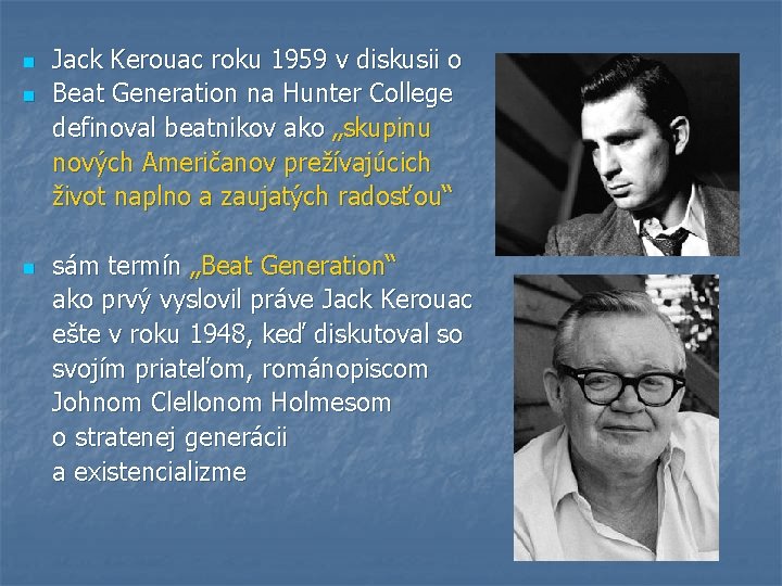 n n n Jack Kerouac roku 1959 v diskusii o Beat Generation na Hunter