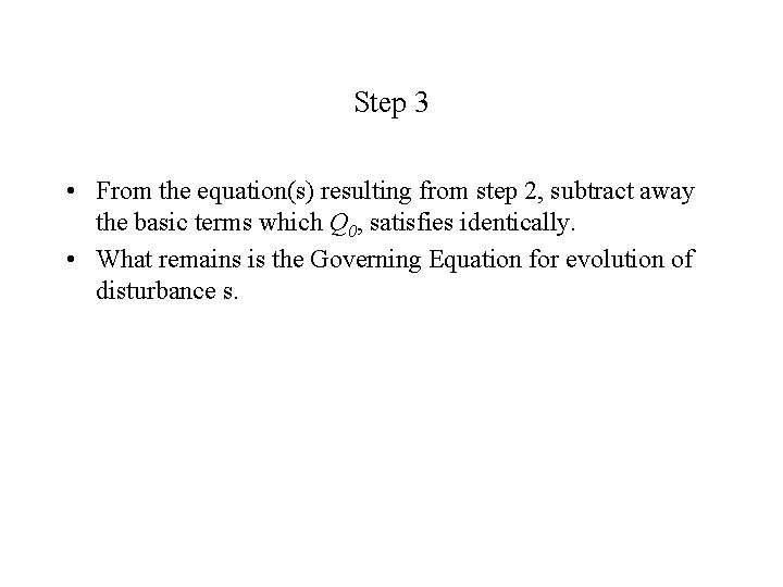 Step 3 • From the equation(s) resulting from step 2, subtract away the basic