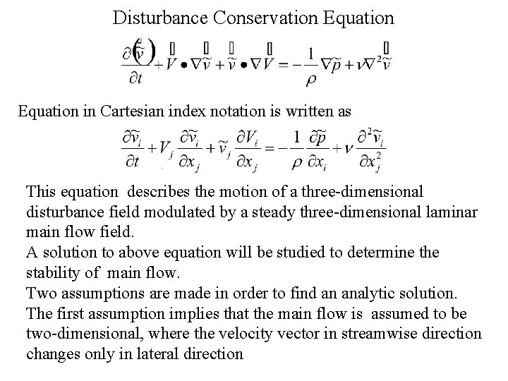 Disturbance Conservation Equation in Cartesian index notation is written as This equation describes the