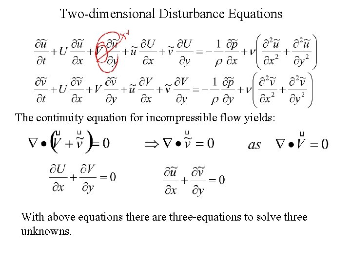 Two-dimensional Disturbance Equations The continuity equation for incompressible flow yields: With above equations there