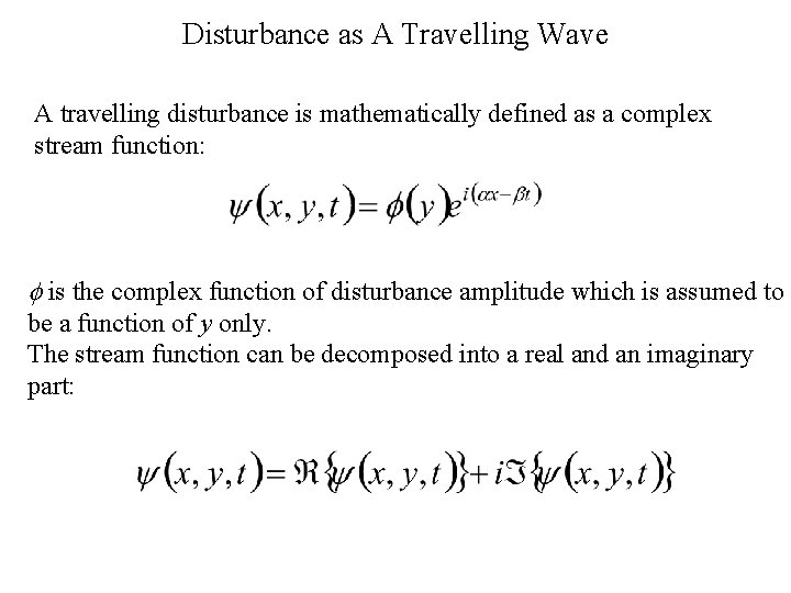 Disturbance as A Travelling Wave A travelling disturbance is mathematically defined as a complex