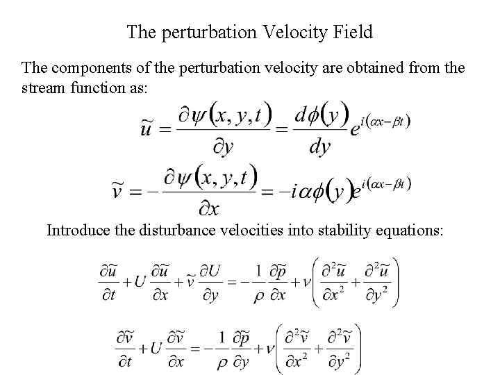 The perturbation Velocity Field The components of the perturbation velocity are obtained from the
