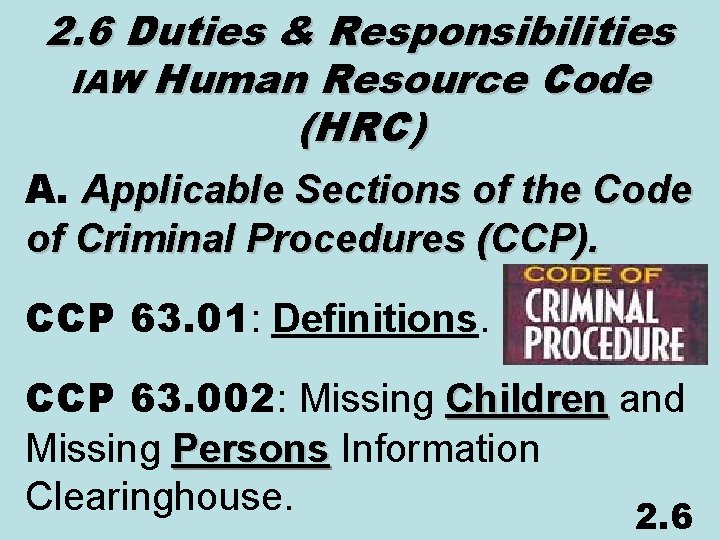 2. 6 Duties & Responsibilities IAW Human Resource Code (HRC) A. Applicable Sections of