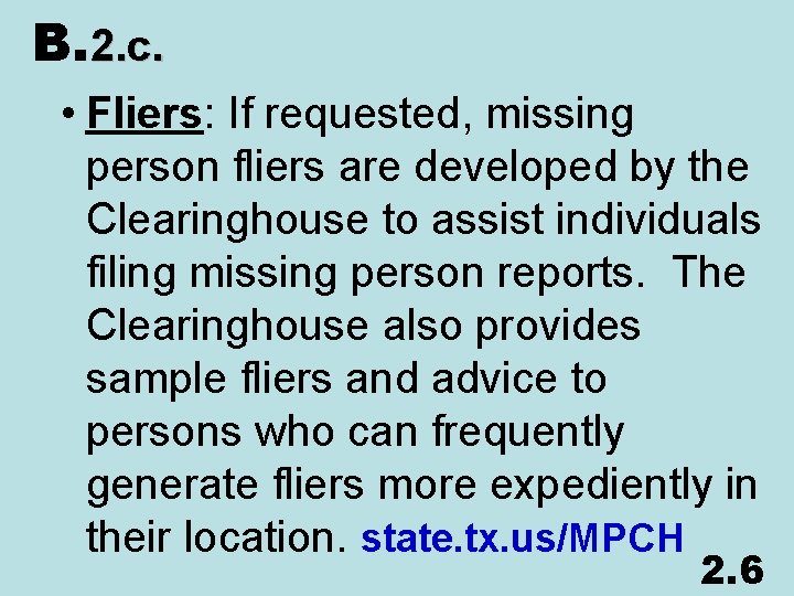 B. 2. c. • Fliers: If requested, missing person fliers are developed by the