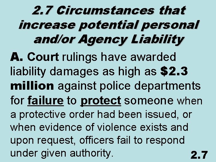 2. 7 Circumstances that increase potential personal and/or Agency Liability A. Court rulings have