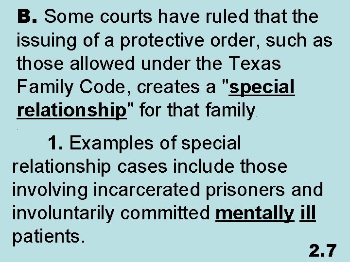 B. Some courts have ruled that the issuing of a protective order, such as