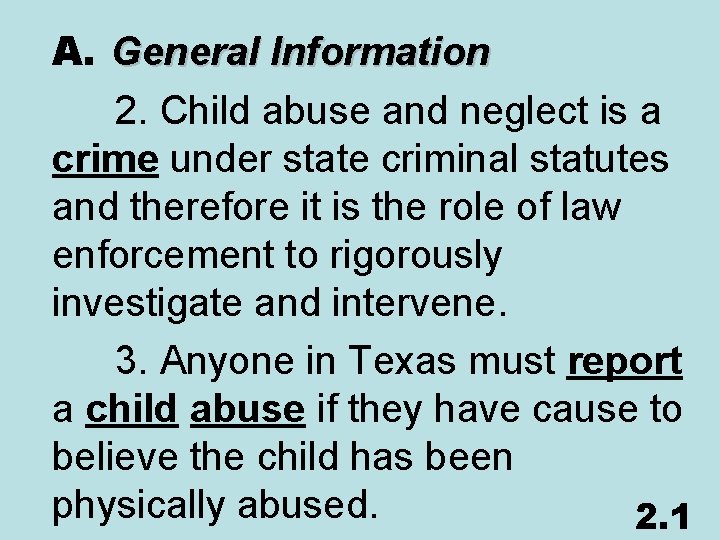 A. General Information 2. Child abuse and neglect is a crime under state criminal