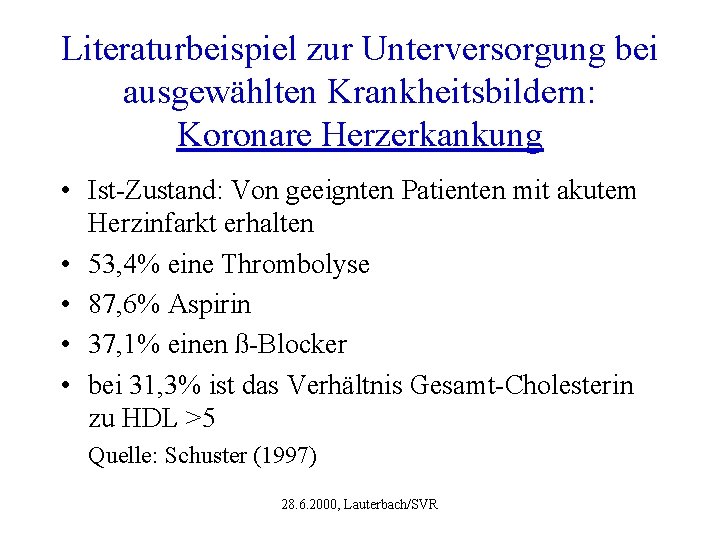 Literaturbeispiel zur Unterversorgung bei ausgewählten Krankheitsbildern: Koronare Herzerkankung • Ist-Zustand: Von geeignten Patienten mit