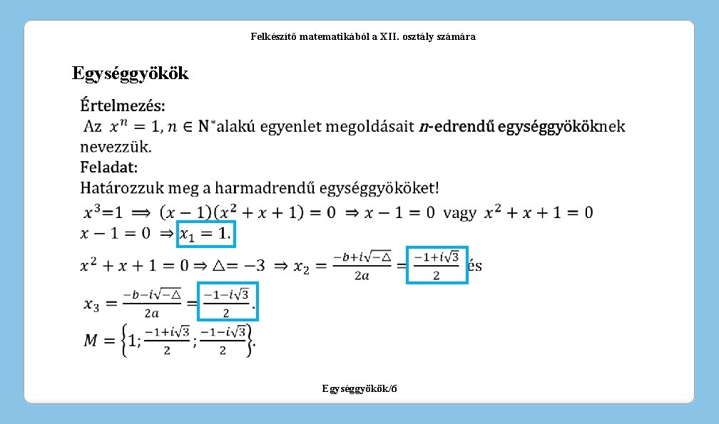 Felkészítő matematikából a XII. osztály számára Egységgyökök/6 