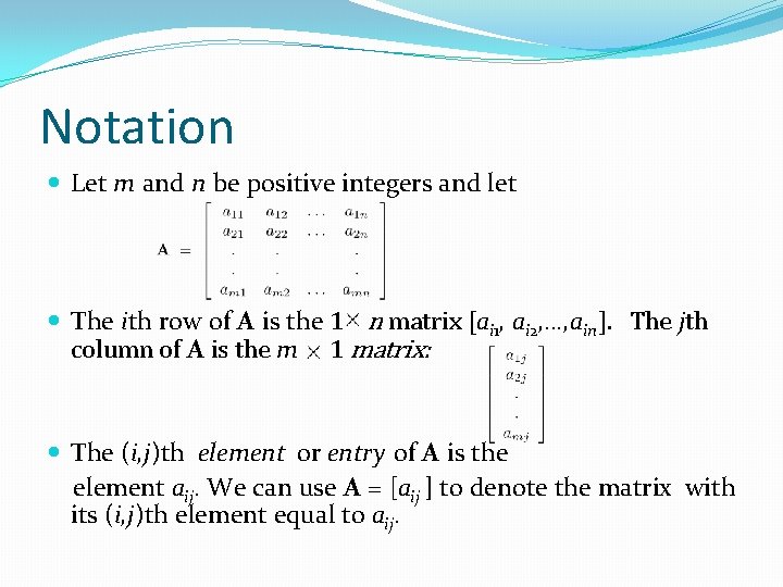 Notation Let m and n be positive integers and let The ith row of Notation Let m and n be positive integers and let The ith row of