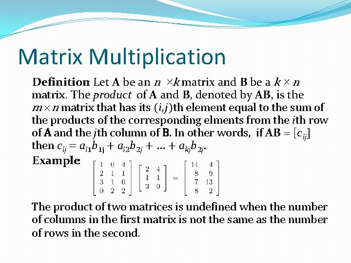 Matrix Multiplication Definition: Let A be an n k matrix and B be a Matrix Multiplication Definition: Let A be an n k matrix and B be a
