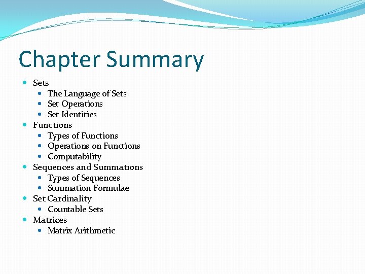 Chapter Summary Sets The Language of Sets Set Operations Set Identities Functions Types of Chapter Summary Sets The Language of Sets Set Operations Set Identities Functions Types of