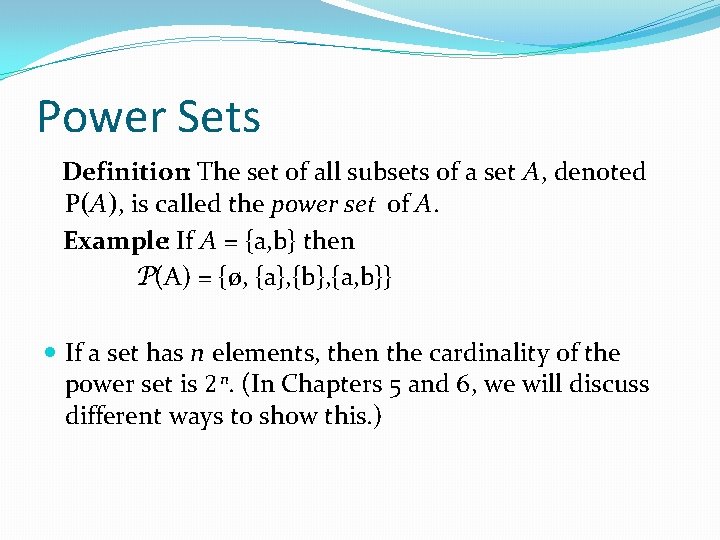 Power Sets Definition: The set of all subsets of a set A, denoted P(A), Power Sets Definition: The set of all subsets of a set A, denoted P(A),