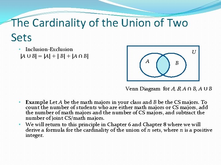 The Cardinality of the Union of Two Sets • Inclusion-Exclusion |A ∪ B| = The Cardinality of the Union of Two Sets • Inclusion-Exclusion |A ∪ B| =