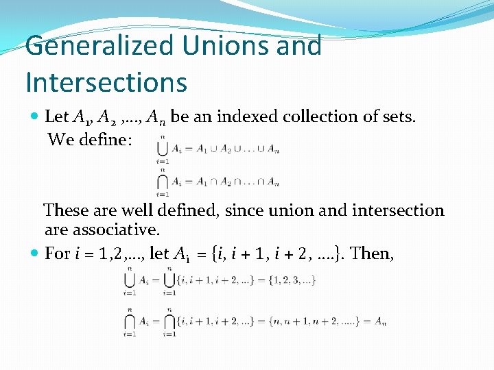Generalized Unions and Intersections Let A 1, A 2 , …, An be an Generalized Unions and Intersections Let A 1, A 2 , …, An be an