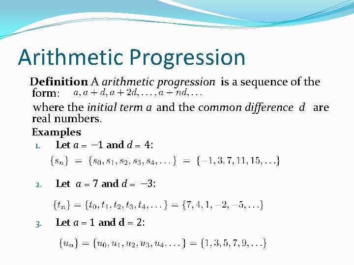 Arithmetic Progression Definition: A arithmetic progression is a sequence of the form: where the Arithmetic Progression Definition: A arithmetic progression is a sequence of the form: where the