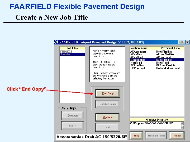 FAARFIELD Flexible Pavement Design Create a New Job Title Click “End Copy” 10 