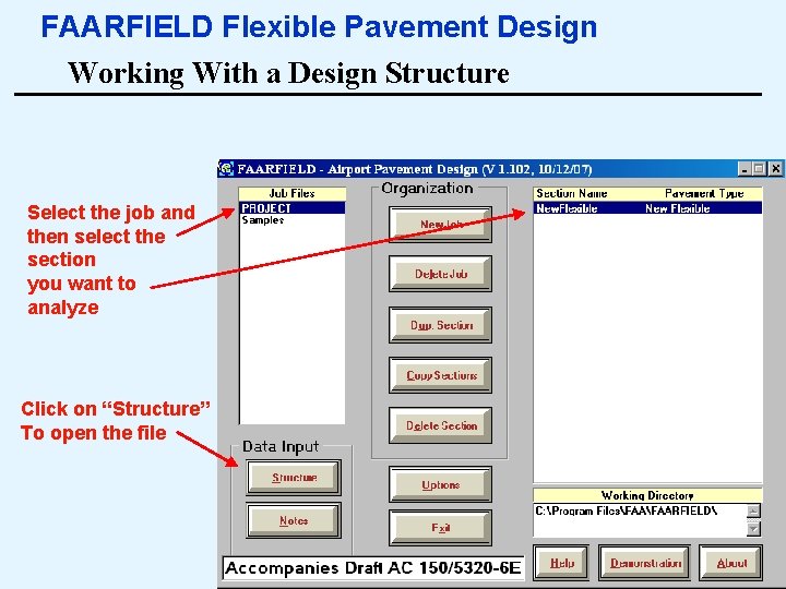 FAARFIELD Flexible Pavement Design Working With a Design Structure Select the job and then