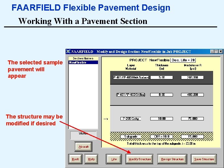 FAARFIELD Flexible Pavement Design Working With a Pavement Section The selected sample pavement will