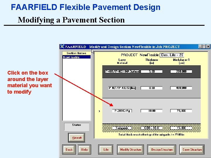 FAARFIELD Flexible Pavement Design Modifying a Pavement Section Click on the box around the