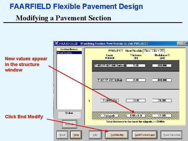 FAARFIELD Flexible Pavement Design Modifying a Pavement Section New values appear in the structure