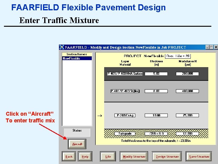 FAARFIELD Flexible Pavement Design Enter Traffic Mixture Click on “Aircraft” To enter traffic mix