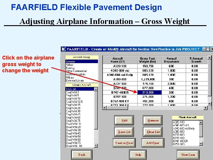 FAARFIELD Flexible Pavement Design Adjusting Airplane Information – Gross Weight Click on the airplane