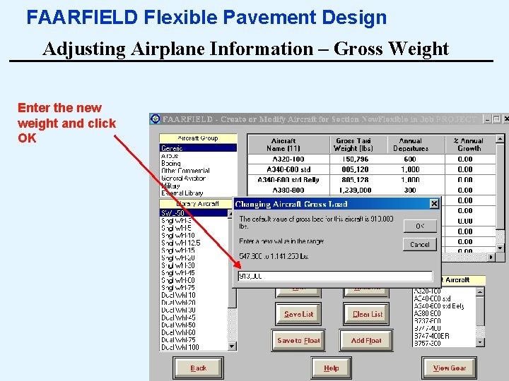 FAARFIELD Flexible Pavement Design Adjusting Airplane Information – Gross Weight Enter the new weight