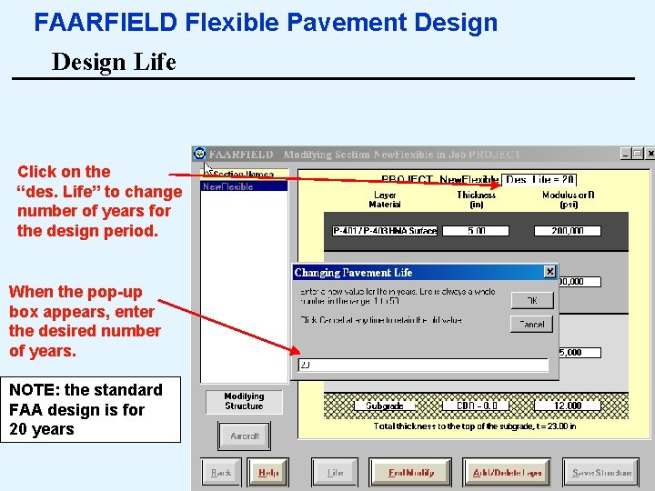FAARFIELD Flexible Pavement Design Life Click on the “des. Life” to change number of