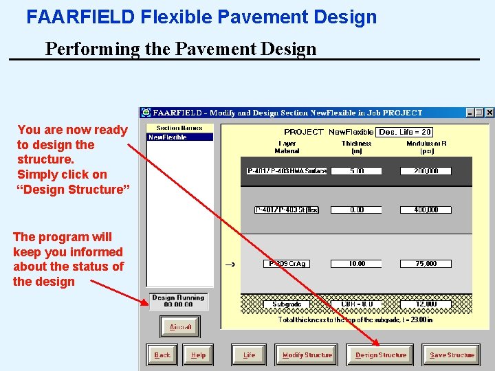 FAARFIELD Flexible Pavement Design Performing the Pavement Design You are now ready to design