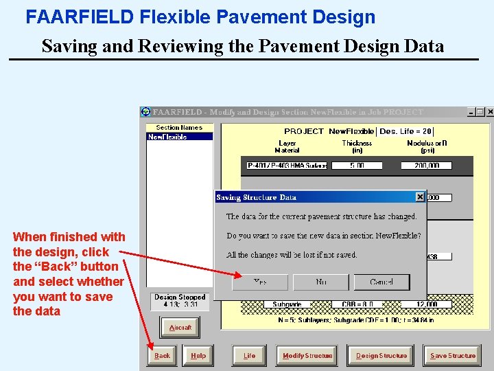 FAARFIELD Flexible Pavement Design Saving and Reviewing the Pavement Design Data When finished with